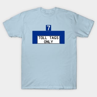 Toll Tags Only T-Shirt